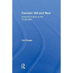 Fascism Old and New: American Politics at the Crossroads
