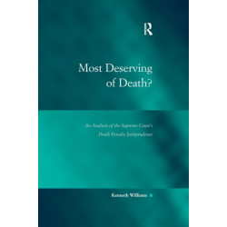 Most Deserving of Death?: An Analysis of the Supreme Court's Death Penalty Jurisprudence