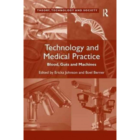 Technology and Medical Practice: Blood, Guts and Machines