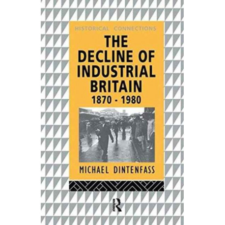 The Decline of Industrial Britain: 1870-1980