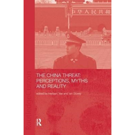 China Threat: Perceptions Myths: Perceptions, Myths and Reality