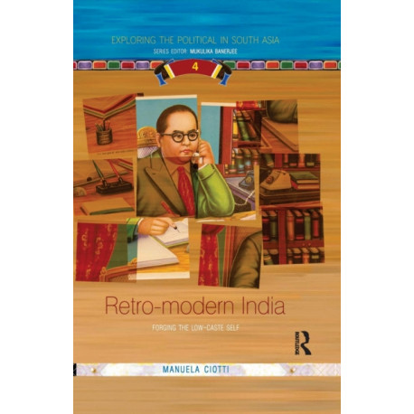 Retro-modern India: Forging the Low-caste Self