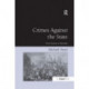 Crimes Against The State: From Treason to Terrorism