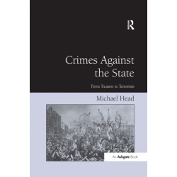 Crimes Against The State: From Treason to Terrorism