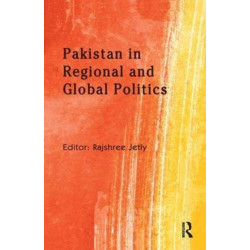 Pakistan in Regional and Global Politics