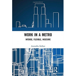 Work in a Metro: Intense, Flexible, Insecure