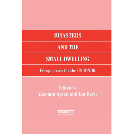 Disasters and the Small Dwelling: Perspectives for the UN IDNDR
