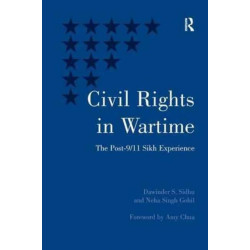 Civil Rights in Wartime: The Post-9/11 Sikh Experience