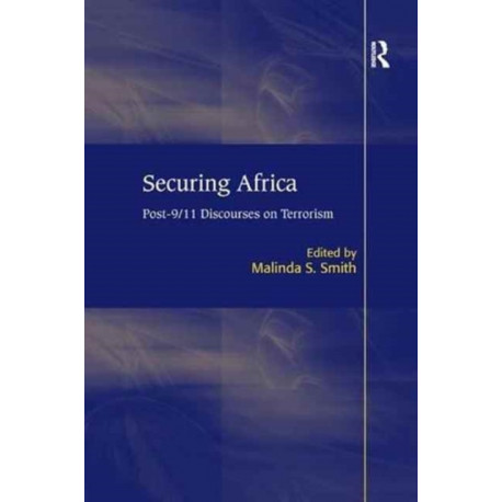 Securing Africa: Post-9/11 Discourses on Terrorism