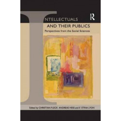 Intellectuals and their Publics: Perspectives from the Social Sciences