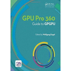 GPU PRO 360 Guide to GPGPU: Guide to GPGPU