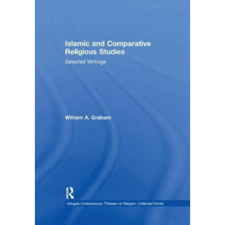 Islamic and Comparative Religious Studies: Selected Writings