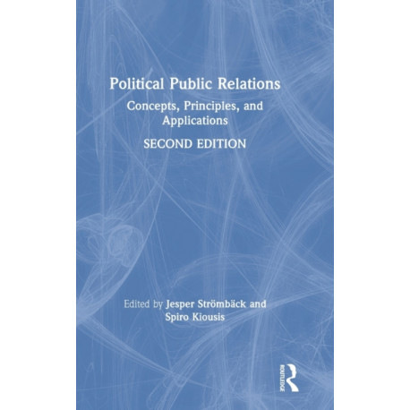 Political Public Relations: Concepts, Principles, and Applications