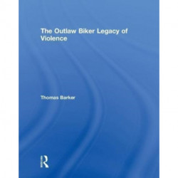 The Outlaw Biker Legacy of Violence