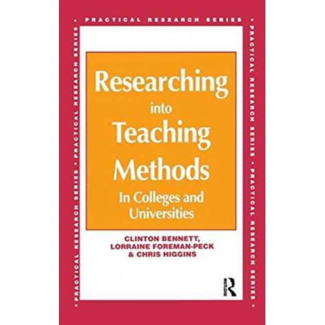 Researching into Teaching Methods: In Colleges and Universities