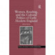 Women, Reading, and the Cultural Politics of Early Modern England
