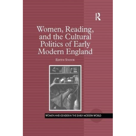 Women, Reading, and the Cultural Politics of Early Modern England