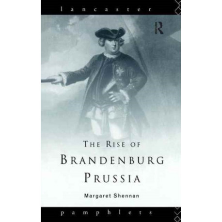 The Rise of Brandenburg-Prussia