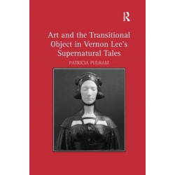Art and the Transitional Object in Vernon Lee's Supernatural Tales