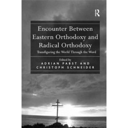 Encounter Between Eastern Orthodoxy and Radical Orthodoxy: Transfiguring the World Through the Word