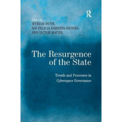 The Resurgence of the State: Trends and Processes in Cyberspace Governance