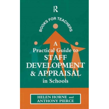 A Practical Guide to Staff Development and Appraisal in Schools