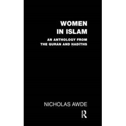 Women in Islam: An Anthology from the Qu'ran and Hadith
