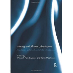 Mining and African Urbanisation: Population, Settlement and Welfare Trajectories