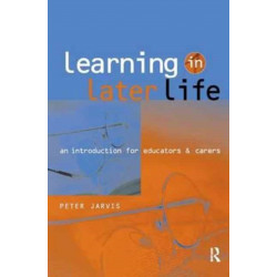 Learning in Later Life: An Introduction for Educators and Carers