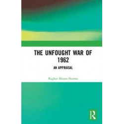 The Unfought War of 1962: An Appraisal