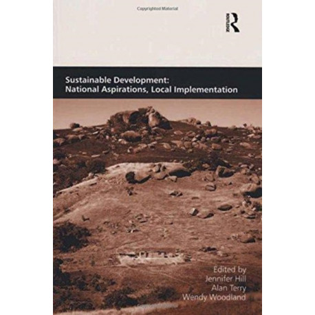 Sustainable Development: National Aspirations, Local Implementation