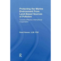 Protecting the Marine Environment From Land-Based Sources of Pollution: Towards Effective International Cooperation