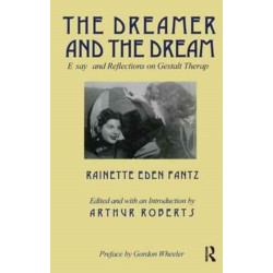The Dreamer and the Dream: Essays and Reflections on Gestalt Therapy