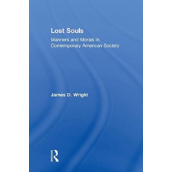 Lost Souls: Manners and Morals in Contemporary American Society