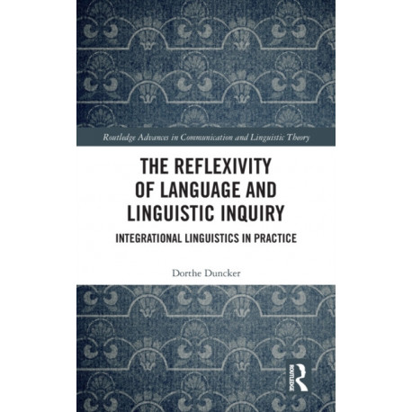 The Reflexivity of Language and Linguistic Inquiry: Integrational Linguistics in Practice