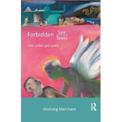 Forbidden Sex, Forbidden Texts: New India's Gay Poets