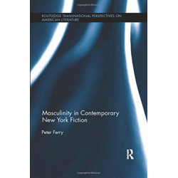 Masculinity in Contemporary New York Fiction