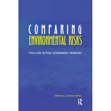 Comparing Environmental Risks: Tools for Setting Government Priorities