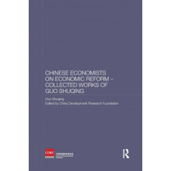 Chinese Economists on Economic Reform - Collected Works of Guo Shuqing