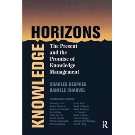 Knowledge Horizons: The Present and the Promise of Knowledge Management