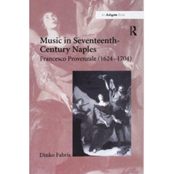 Music in Seventeenth-Century Naples: Francesco Provenzale (1624–1704)