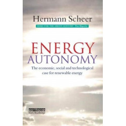 Energy Autonomy: The Economic, Social and Technological Case for Renewable Energy