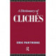 A Dictionary of Cliches