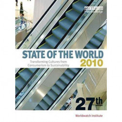State of the World 2010: Transforming Cultures from Consumerism to Sustainability