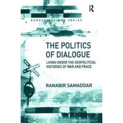 The Politics of Dialogue: Living Under the Geopolitical Histories of War and Peace