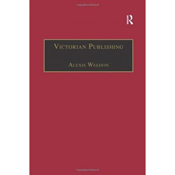Victorian Publishing: The Economics of Book Production for a Mass Market 1836-1916