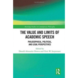 The Value and Limits of Academic Speech: Philosophical, Political, and Legal Perspectives