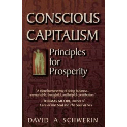 Conscious Capitalism: Principles for Prosperity