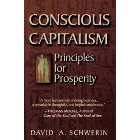 Conscious Capitalism: Principles for Prosperity