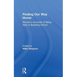 Finding Our Way Home: Women's Accounts of Being Sent to Boarding School